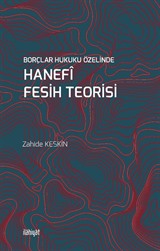 Borçlar Hukuku Özelinde Hanefî Fesih Teorisi