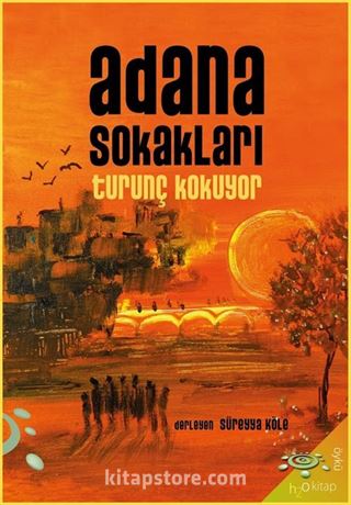 Adana Sokakları Turunç Kokuyor