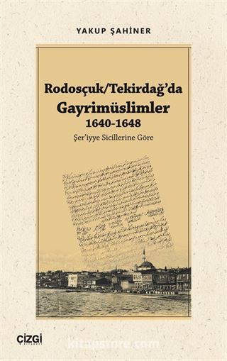 Rodosçuk / Tekirdağ'da Gayrimüslimler 1640-1648 Şer'iyye Sicillerine Göre