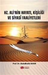 Hz. Ali'nin Hayatı, Kişiliği ve Siyasi Faaliyetleri