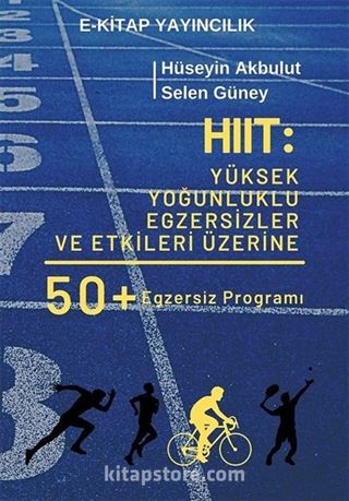 HIIT: Yüksek Yoğunluklu Egzersizler ve Etkileri Üzerine 50 Egzersiz Programı