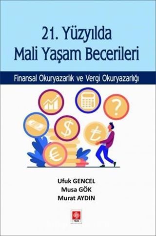 21. Yüzyılda Mali Yaşam Becerileri Finansal Okuryazarlık ve Vergi Okuryazarlığı