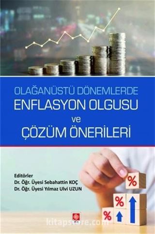 Olağanüstü Dönemlerde Enflasyon Olgusu ve Çözüm Önerileri