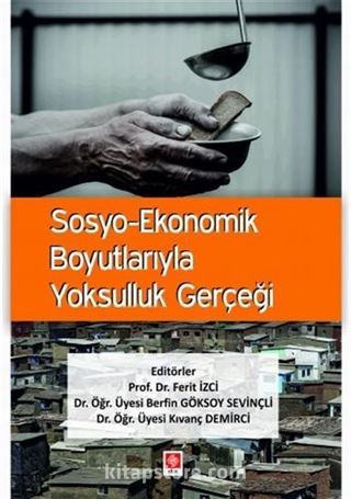 Sosyo-Ekonomik Boyutlarıyla Yoksulluk Gerçeği