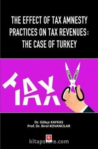 The Effect of Tax Amnesty Practices on Tax Revenues: The Case of Turkey