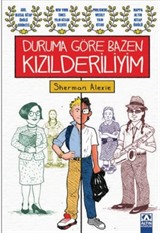 Duruma Göre Bazen Kızılderiliyim