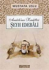 Şeyh Edebalî / Anadolu'nun Kandilleri