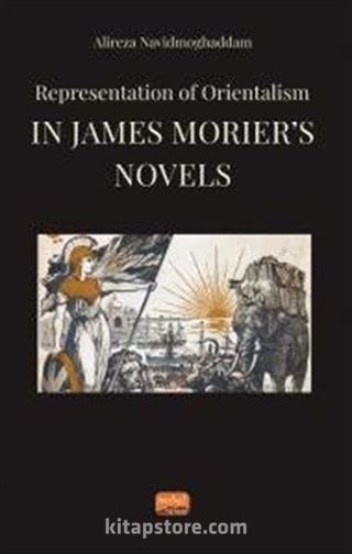 Representation of Orientalism in James Morier's Novels