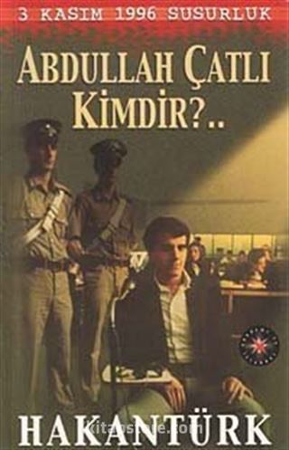 Abdullah Çatlı Kimdir?