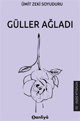 Güller Ağladı