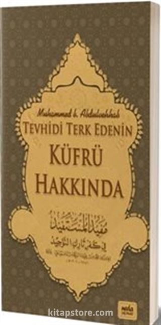 Tevhidi Terk Edenin Küfrü Hakkında