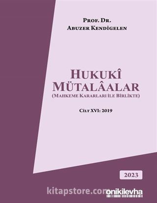 Hukuki Mütalaalar (Mahkeme Kararları ile Birlikte) Cilt XVI: 2019