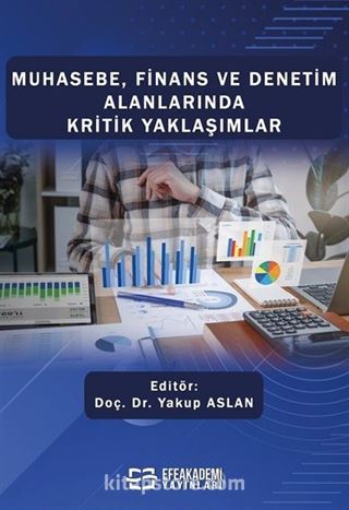 Muhasebe, Finans ve Denetim Alanlarında Kritik Yaklaşımlar