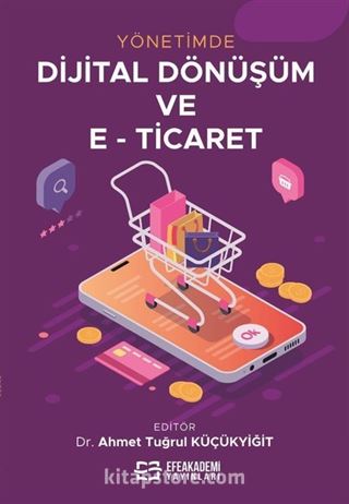 Yönetimde Dijital Dönüşüm ve E-Ticaret