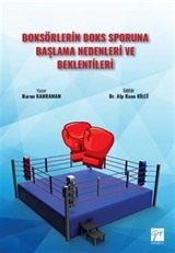 Boksörlerin Boks Sporuna Başlama Nedenleri ve Beklentileri