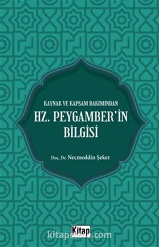 Kaynak Ve Kapsam Bakımından Hz. Peygamber'in Bilgisi