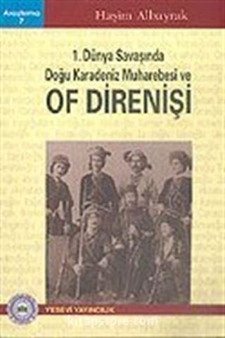 1. Dünya Savaşında Doğu Karadeniz Muharebesi ve Of Direnişi