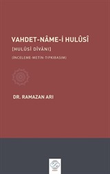 Vahdet-Name-İ Hulusi [Hulusi Dîvanı] (İnceleme-Metin-Tıpkıbasım)