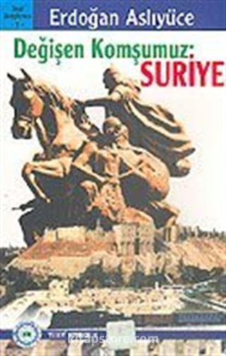 Değişen Komşumuz: Suriye