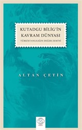 Kutadgu Bilig'in Kavram Dünyası (Türkistanlılığın Değer Zemini)