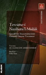 Tercüme-i Nasîhatü'l-Müluk Gazzalî'nin Siyasetnamesinin Osmanlı Dönemi Tercümesi