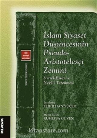 İslam Siyaset Düşüncesinin Pseudo- Aristotelesçi Zemini Sırru'l-Esrar ve Nevali Tercümesi