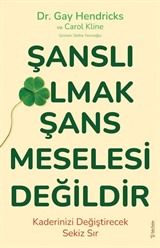 Şanslı Olmak Şans Meselesi Değildir