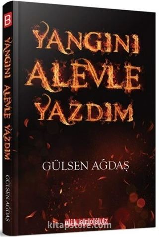 Yangını Alevle Yazdım