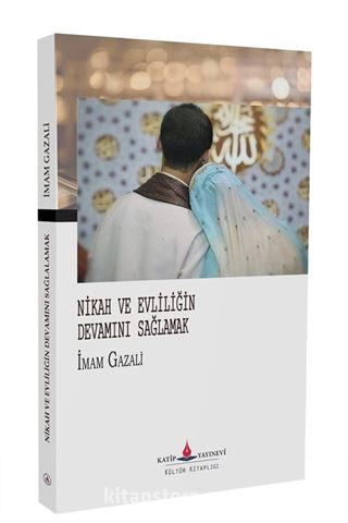 Nikah Ve Evliliğin Devamını Sağlamak