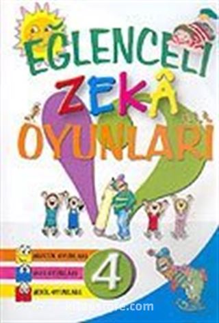 Eğlenceli Zeka Oyunları 4 (Sözcük Oyunları, Sayı Oyunları, Şekil Oyunları)