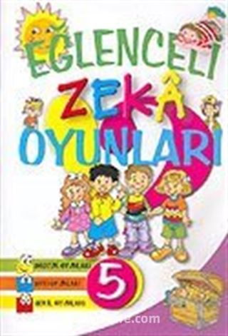 Eğlenceli Zeka Oyunları 5 (Sözcük Oyunları, Sayı Oyunları, Şekil Oyunları)