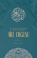 Kur'an Kıssaları Bağlamında Aile Olgusu