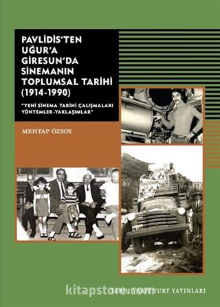 Pavlidis'ten Uğur'a Giresun'da Sinemanın Toplumsal Tarihi (1914-1990)