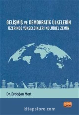 Gelişmiş ve Demokratik Ülkelerin Üzerinde Yükseldikleri Kültürel Zemin