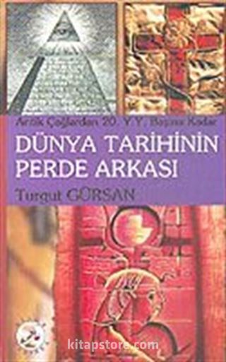 Antik Çağlardan 20. Y.Y. Başına Kadar Dünya Tarihinin Perde Arkası