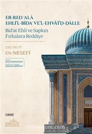 er-Red ʿala Ehli'l-Bidaʿ ve'l-Ehvaʾi'd-Dalle Bid'at Ehli ve Sapkın Fırkalara Reddiye