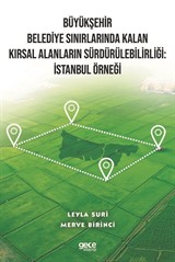 Büyükşehir Belediye Sınırlarında Kalan Kırsal Alanların Sürdürülebilirliği: İstanbul Örneği