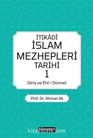 İtikadi İslam Mezhepleri Tarihi 1 (Giriş ve Ehl-i Sünnet)