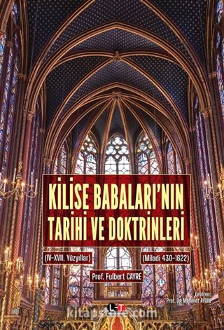 Kilise Babaları'nın Tarihi ve Doktrinleri III-IV (3 ve 4. Kitap Tek Ciltte)