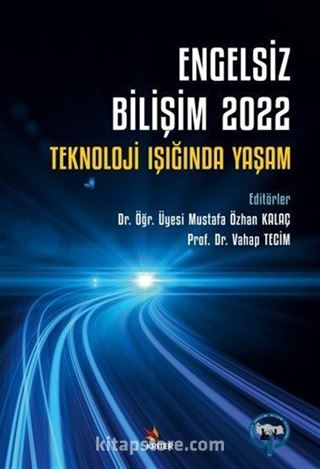 Engelsiz Bilişim 2022: Teknoloji Işığında Yaşam