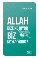 Allah Bize Ne Diyor Biz Ne Yapıyoruz?