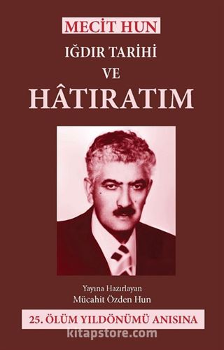 Mecit Hun Iğdır Tarihi Ve Hatıratım