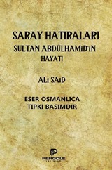 Saray Hatıraları Sultan Abdülhamid'in Hayatı