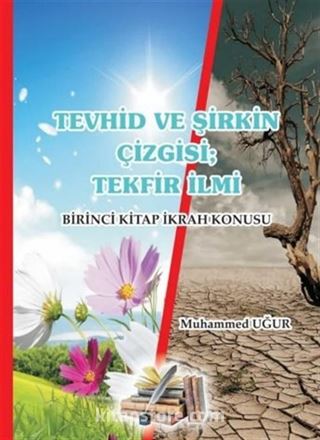 Tevhid ve Şirkin Çizgisi; Tekfir İlmi