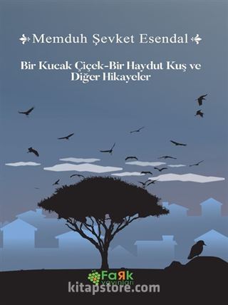 Bir Kucak Çiçek - Bir Haydut Kuş ve Diğer Hikayeler