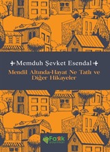 Mendil Altında - Hayat Ne Tatlı ve Diğer Hikayeler