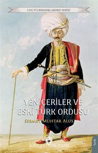 Yeniçeriler ve Eski Türk Ordusu