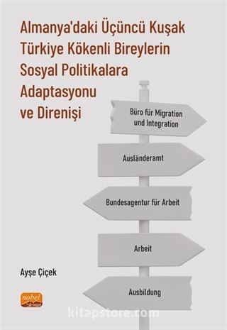 Almanya'daki Üçüncü Kuşak Türkiye Kökenli Bireylerin Sosyal Politikalara Adaptasyonu ve Direnişi