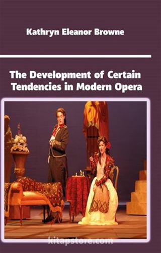 The Development of Certain Tendencies in Modern Opera