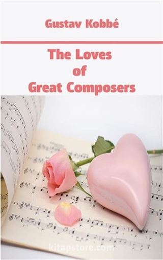 The Loves of Great Composers